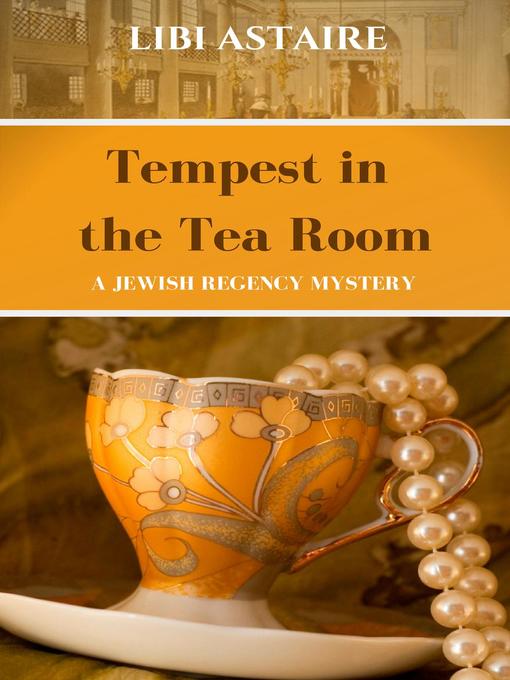 Title details for Tempest in the Tea Room by Libi Astaire - Available